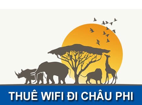 Cho thuê cục phát Wifi đi Châu Phi (Africa) Cho thuê cục phát Wifi đi Châu Phi (Africa)