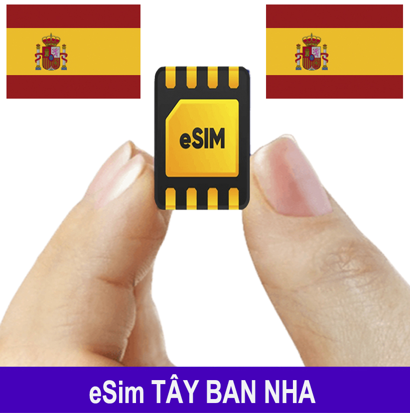 ESim Tây Ban Nha, ESim 4G Du Lịch Spain, ESim Quốc Tế Tây Ban Nha ESim Tây Ban Nha, ESim 4G Du Lịch Spain, ESim Quốc Tế Tây Ban Nha