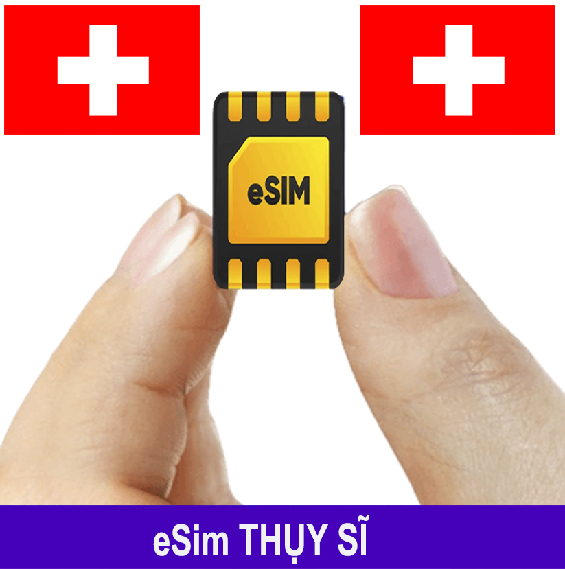 ESim Thụy Sĩ, ESim 4G Du Lịch Switzerland, ESim Quốc Tế Thụy Sĩ ESim Thụy Sĩ, ESim 4G Du Lịch Switzerland, ESim Quốc Tế Thụy Sĩ