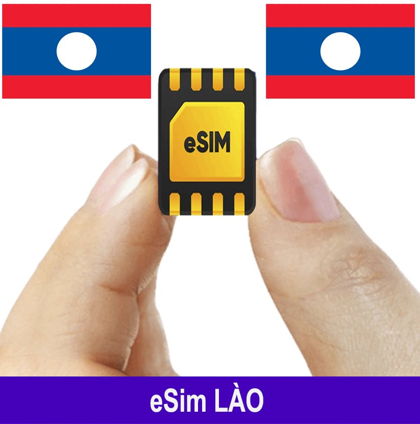 ESim Lào, ESim 4G Du Lịch Lào, ESim Quốc Tế Lào ESim Lào, ESim 4G Du Lịch Lào, ESim Quốc Tế Lào