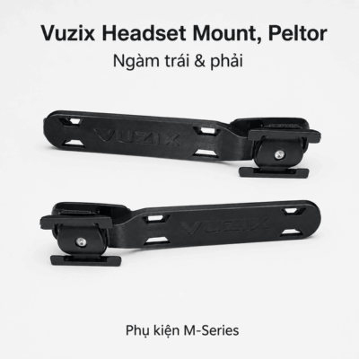 Ngàm Vuzix Headset Mount, Peltor – Gắn M-Series ổn định và làm việc trong môi trường ồn