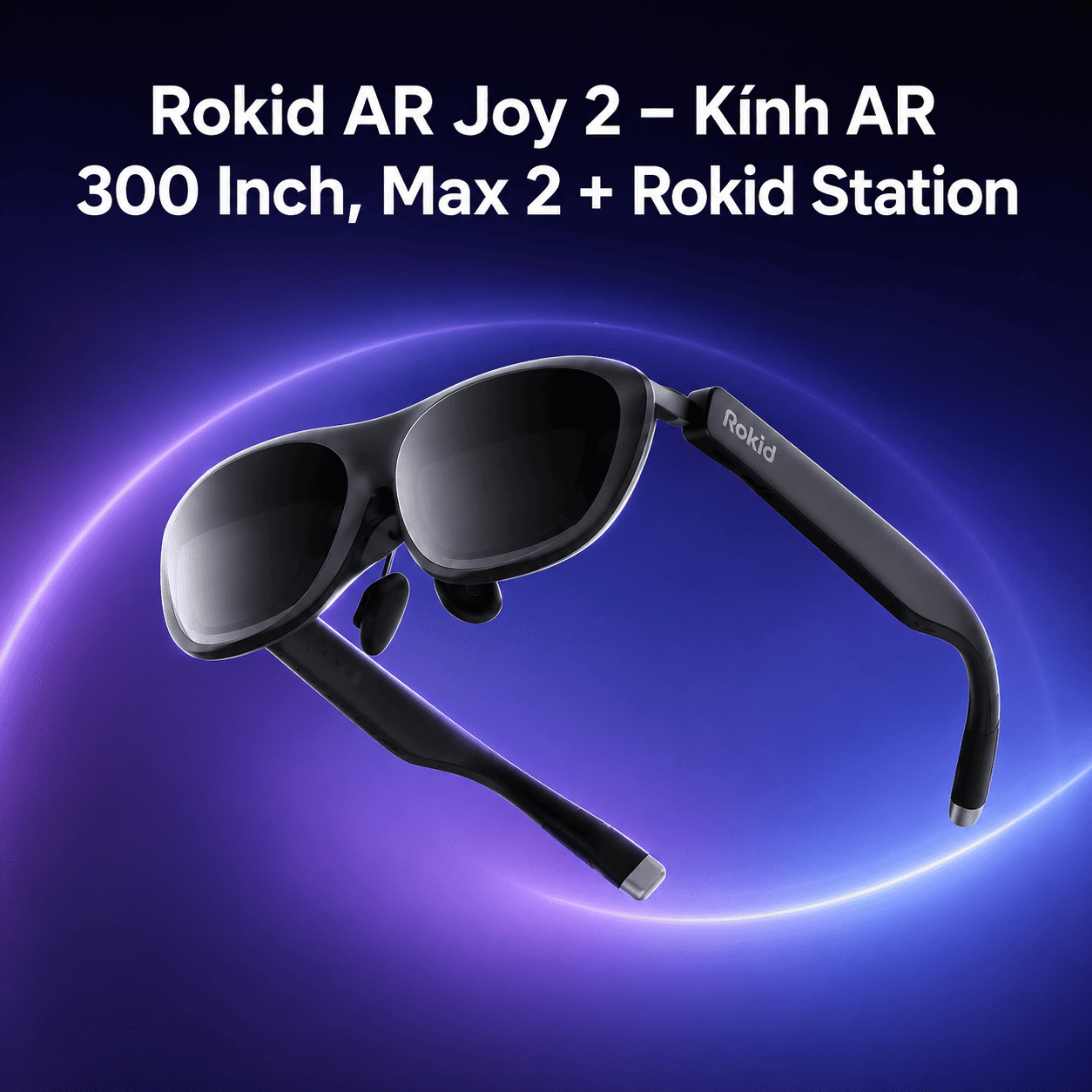 Rokid AR Joy 2 – Kính AR 300 Inch, Max 2 + Rokid Station Rokid AR Joy 2 – Kính AR 300 Inch, Max 2 + Rokid Station