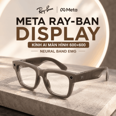Meta Ray-Ban Display – Kính AI Màn Hình 600×600, Neural Band EMG