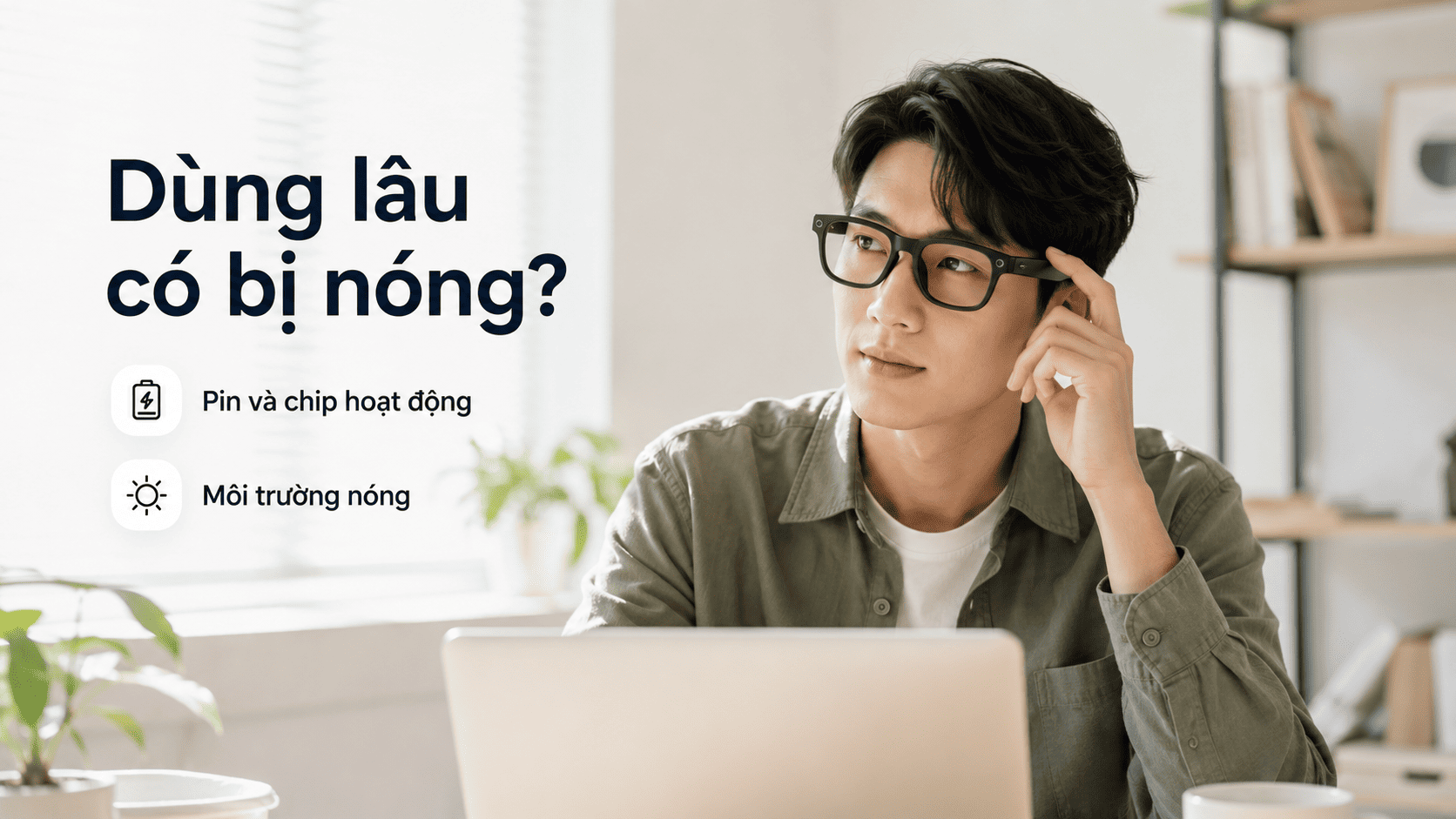 kính AI có nóng không